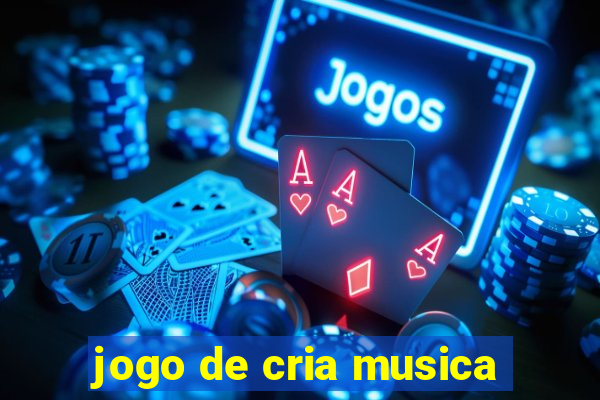 jogo de cria musica